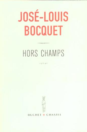 Couverture du livre « Hors champs » de Jose-Louis Bocquet aux éditions Buchet Chastel