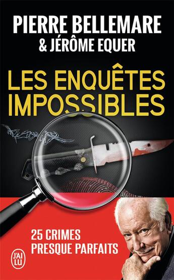 Couverture du livre « Les enquêtes impossibles » de Pierre Bellemare et Jerome Equer aux éditions J'ai Lu