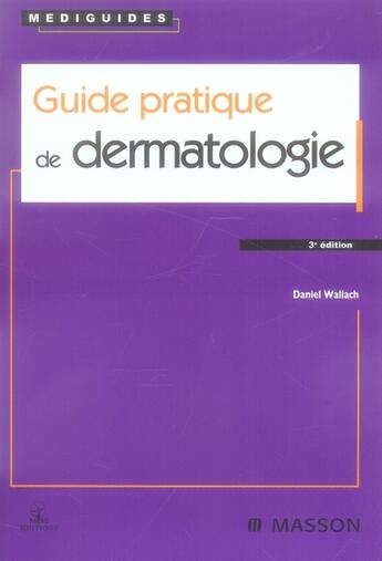 Couverture du livre « Guide pratique de dermatologie (3e édition) » de Wallach-D aux éditions Elsevier-masson