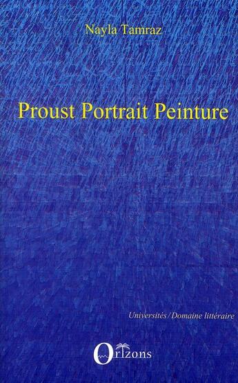 Couverture du livre « Proust portrait peinture » de Nayla Tamraz aux éditions Orizons