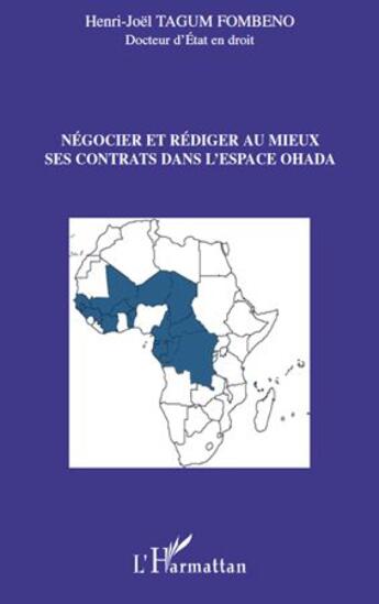 Couverture du livre « Négocier et rédiger au mieux ses contrats dans l'espace OHADA » de Henri-Joel Tagum Fombeno aux éditions L'harmattan