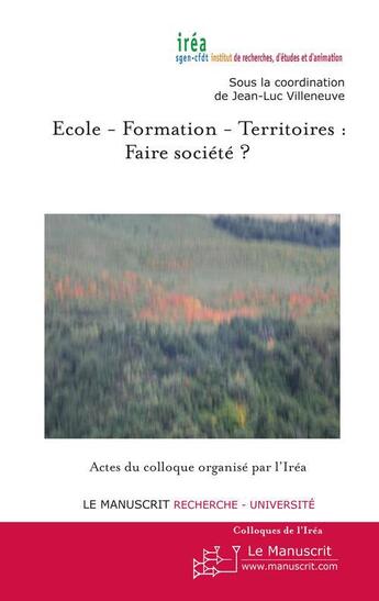 Couverture du livre « École, formation, territoires : faire société ? » de Jean-Luc Villeneuve aux éditions Le Manuscrit