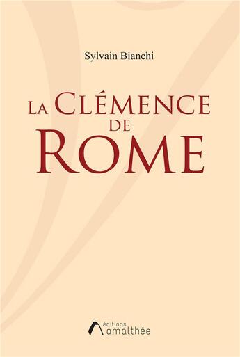 Couverture du livre « La clémence de Rome » de Sylvain Bianchi aux éditions Amalthee