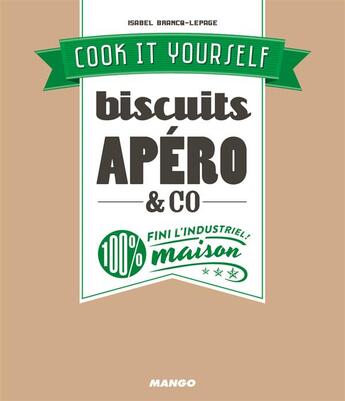 Couverture du livre « Biscuits apéro & co » de Isabel Brancq-Lepage aux éditions Mango