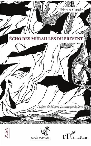 Couverture du livre « Écho des murailles du présent » de Tristan Cassir aux éditions L'harmattan