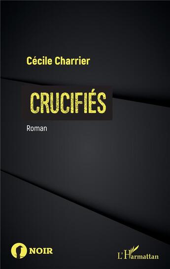 Couverture du livre « Crucifiés » de Cecile Charrier aux éditions L'harmattan