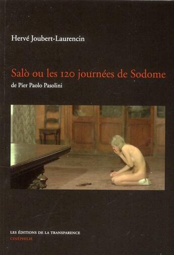 Couverture du livre « Salò ou les 120 journées de Sodome de Pier Paolo Pasolini » de Herve Joubert-Laurencin aux éditions Transparence
