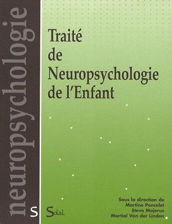 Couverture du livre « Traité de neuropsychologie de l'enfant » de Poncelet Martine aux éditions Solal