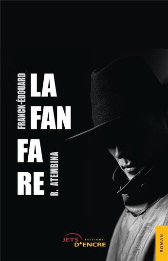 Couverture du livre « La fanfare » de Franck-Edouard Roosalem Atembina aux éditions Jets D'encre