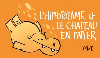 Couverture du livre « L'hippopotame et le chapeau en papier » de Otto T. aux éditions Editions Flblb