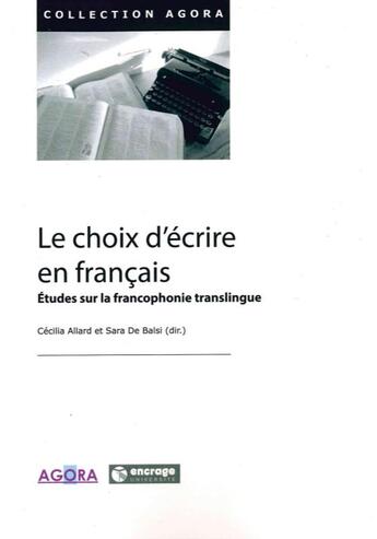 Couverture du livre « Le choix d'ecrire en francais - etudes sur la francophonie translingue » de Allard/De Balsi aux éditions Encrage