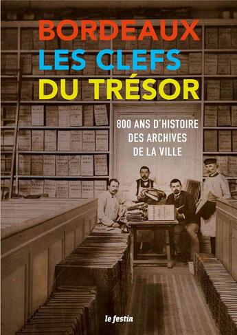 Couverture du livre « Bordeaux ; les clefs du trésor de la ville » de Frederic Laux aux éditions Le Festin