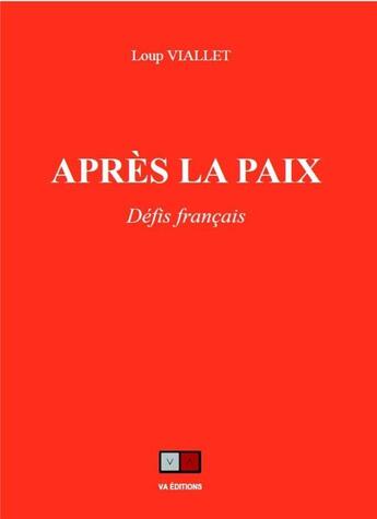 Couverture du livre « Apres la paix : défis francais » de Loup Viallet aux éditions Va Press