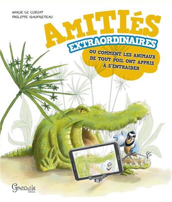 Couverture du livre « Amitiés extraordinaires » de Philippe Gaufreteau et Marie Le Cuziat aux éditions Grenouille