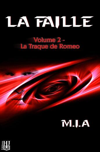 Couverture du livre « La faille Tome 2 ; la traque de Romeo » de Mia aux éditions Helene Jacob