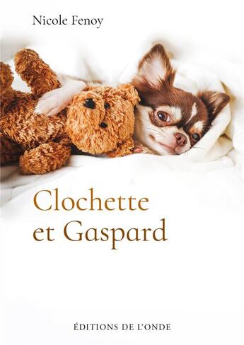 Couverture du livre « Clochette et Gaspard » de Nicole Fenoy aux éditions De L'onde