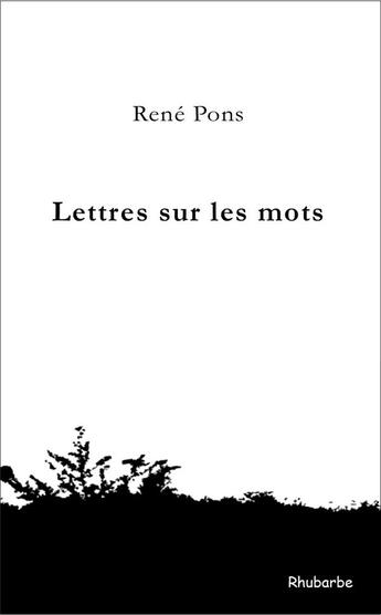 Couverture du livre « Lettres sur les mots » de Pons René aux éditions Rhubarbe