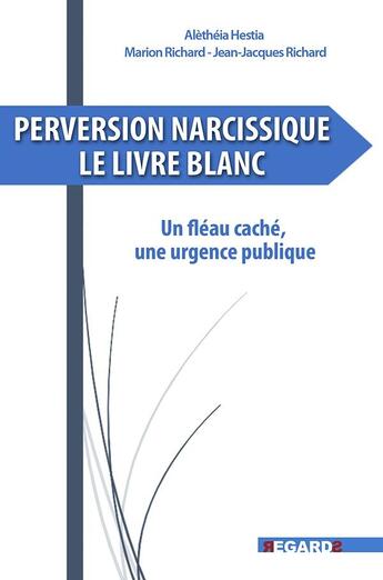 Couverture du livre « Perversion narcissique. Le Livre Blanc » de Hestia/Richard aux éditions Regards