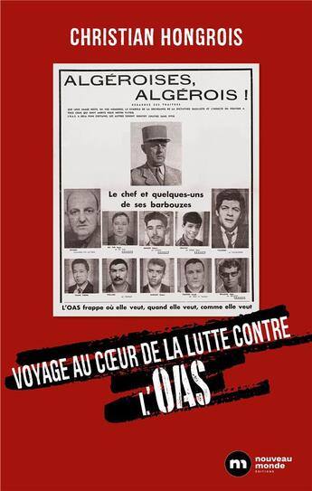 Couverture du livre « Voyage au coeur de la lutte contre l'OAS » de Christian Hongrois aux éditions Nouveau Monde