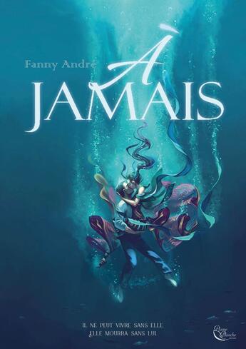 Couverture du livre « À jamais » de Fanny André aux éditions Plume Blanche