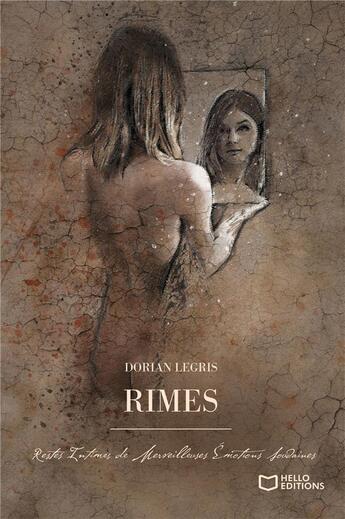 Couverture du livre « Rimes : restes intimes de merveilleuses émotions soudaines » de Dorian Legris aux éditions Hello Editions