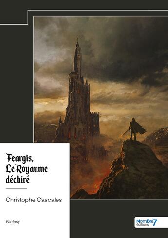 Couverture du livre « Feargis, le royaume déchiré » de Christophe Cascales aux éditions Nombre 7