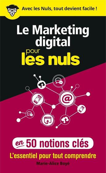 Couverture du livre « Le marketing digital pour les nuls en 50 notions clés » de Marie-Alice Boye aux éditions First