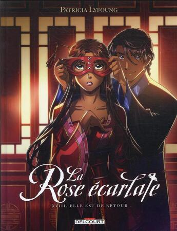 Couverture du livre « La rose écarlate t.18 : elle est de retour » de Patricia Lyfoung aux éditions Delcourt