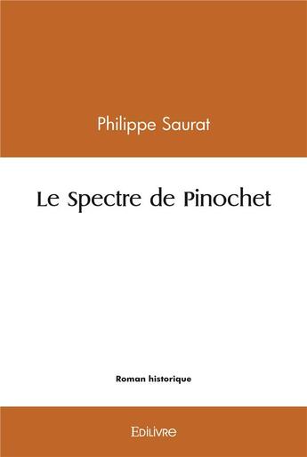 Couverture du livre « Le spectre de pinochet » de Saurat Philippe aux éditions Edilivre