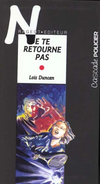 Couverture du livre « Ne te retourne pas » de Lois Duncan aux éditions Rageot