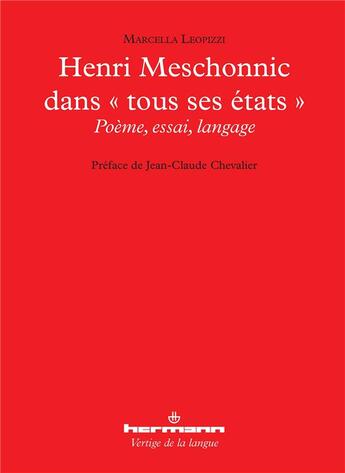 Couverture du livre « Henri meschonnic dans tous ses etats - poeme, essai, langage » de Marcella Leopizzi aux éditions Hermann