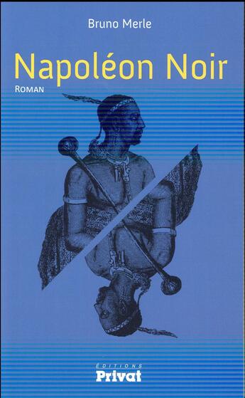 Couverture du livre « Le Napoléon noir » de Bruno Merle aux éditions Privat