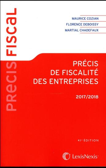 Couverture du livre « Précis de fiscalité des entreprises (édition 2017/2018) » de Maurice Cozian et Martial Chadefaux et Florence Deboissy aux éditions Lexisnexis