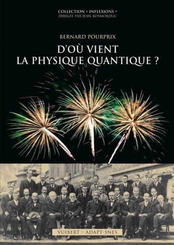 Couverture du livre « D'où vient la physique quantique? » de Bernard Pourprix aux éditions Vuibert