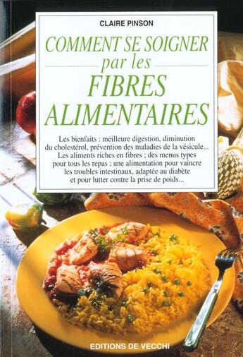 Couverture du livre « Se soigner par les fibres alimentaires » de Claire Pinson aux éditions De Vecchi