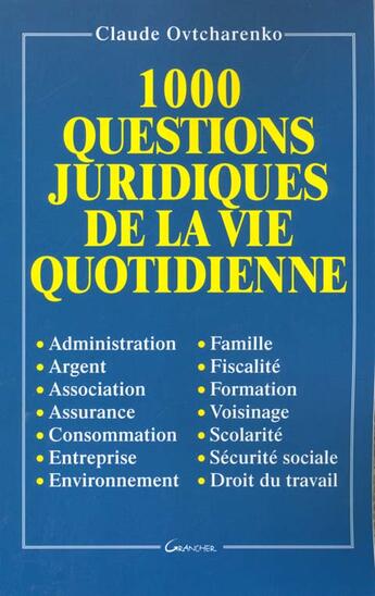 Couverture du livre « Mille questions juridiques de la vie quotidienne » de Claude Ovtcharenko aux éditions Grancher