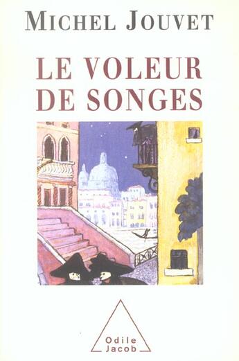 Couverture du livre « Le voleur de songes » de Michel Jouvet aux éditions Odile Jacob