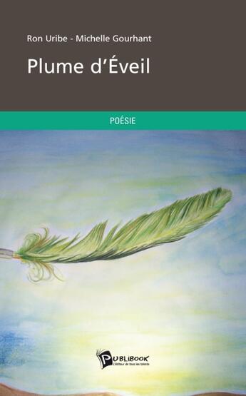 Couverture du livre « Plume d'éveil » de Ron Uribe - Michelle aux éditions Publibook