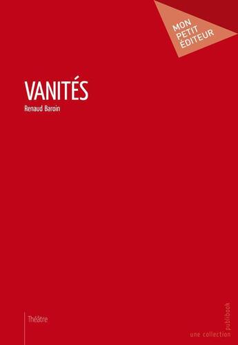 Couverture du livre « Vanités » de Renaud Baroin aux éditions Publibook