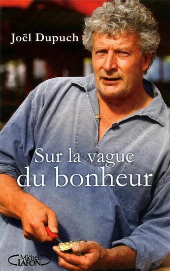 Couverture du livre « Sur la vague du bonheur » de Joel Dupuch aux éditions Michel Lafon