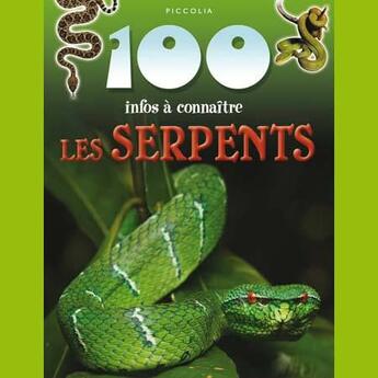 Couverture du livre « 100 infos à connaître ; les serpents » de  aux éditions Piccolia