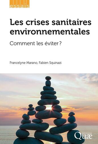 Couverture du livre « Les crises sanitaires environnementales : Comment les éviter ? » de Francelyne Marano et Fabien Squinazi aux éditions Quae