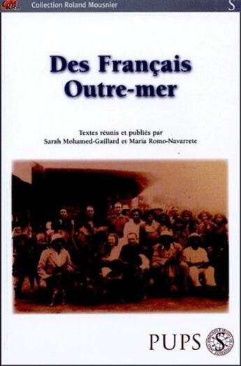 Couverture du livre « Des Français Outre-mer ; une approche prosopographique au service de l'histoire contemporaine » de Mohamed-Gaillard aux éditions Sorbonne Universite Presses