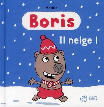 Couverture du livre « Boris, il neige ! » de Mathis aux éditions Thierry Magnier