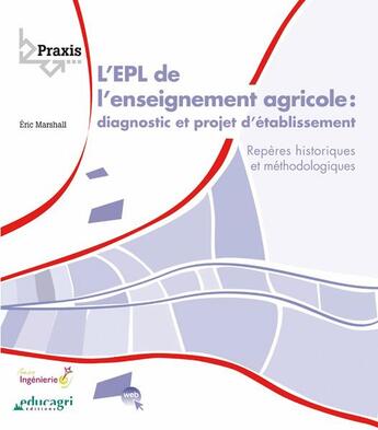 Couverture du livre « L'EPL de l'enseignement agricole : diagnostic et projet d'établissement ; repères historiques et méthodologiques » de Eric Marshall aux éditions Educagri