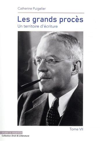 Couverture du livre « Les grands procès t.VII ; un territoire d'écriture » de Catherine Puigelier aux éditions Mare & Martin