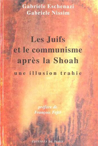 Couverture du livre « Les juifs et le communisme après la Shoah ; une illusion trahie » de Gabriele Eschenazi aux éditions Editions De Paris