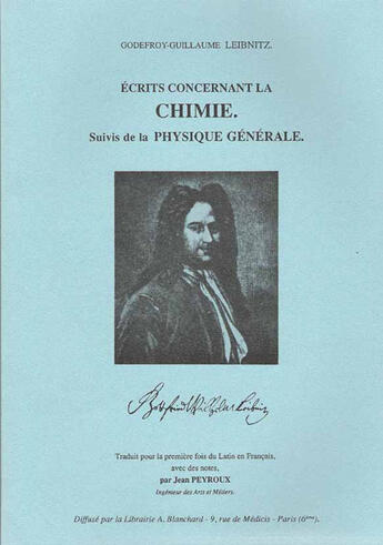 Couverture du livre « Écrits concernant la chimie ; la physique générale » de Gottfried Wilhelm Leibnitz aux éditions Blanchard