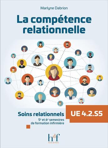 Couverture du livre « La compétence relationnelle ; UE 4.2.S5 » de Marlyne Dabrion aux éditions Heures De France