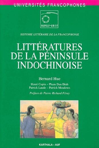 Couverture du livre « Littératures de la péninsule indochinoise » de Patrick Laude et Bernard Hue et Pham Dan Binh et Patrick Meadows aux éditions Karthala